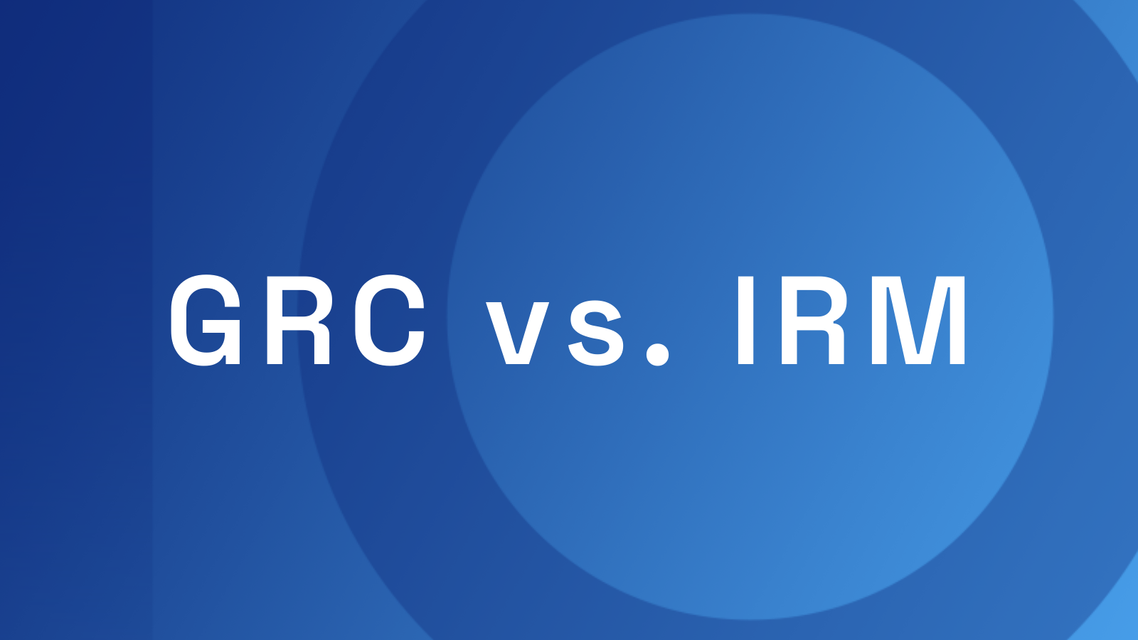 GRC vs. IRM