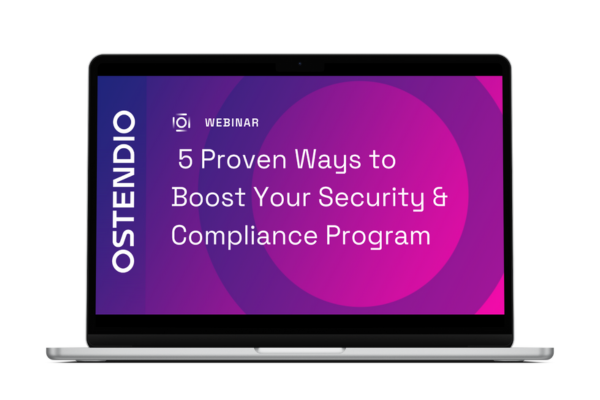 5 proven ways to boost your security and compliance program webinar by Ostendio