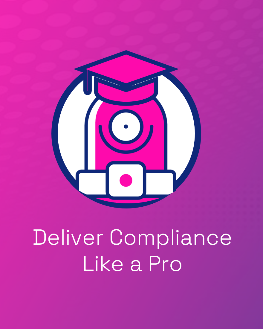Deliver Compliance Like a Pro M