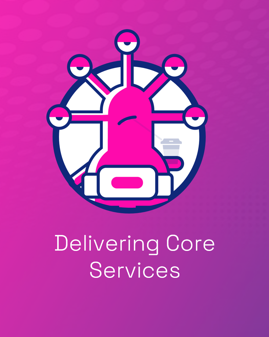 Delivering Core Services