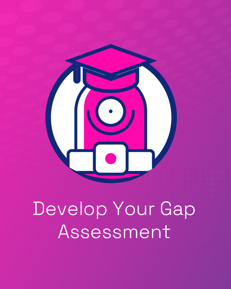 Develop Your Gap Assessment
