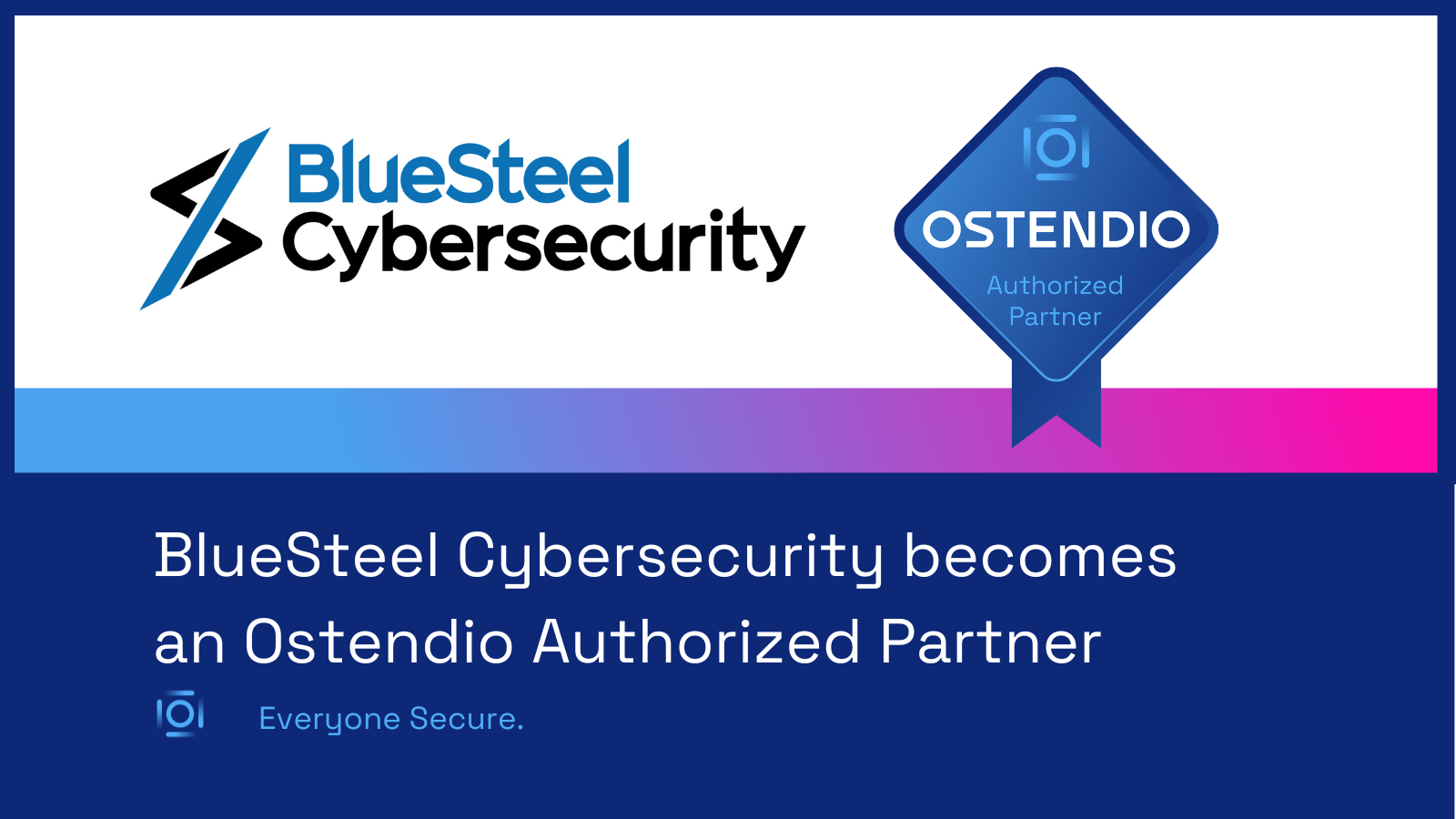 BlueSteel Cybersecurity is Ostendio Authorized Partner