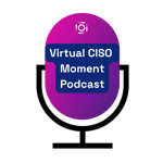 Virtual CISO Moment Podcast