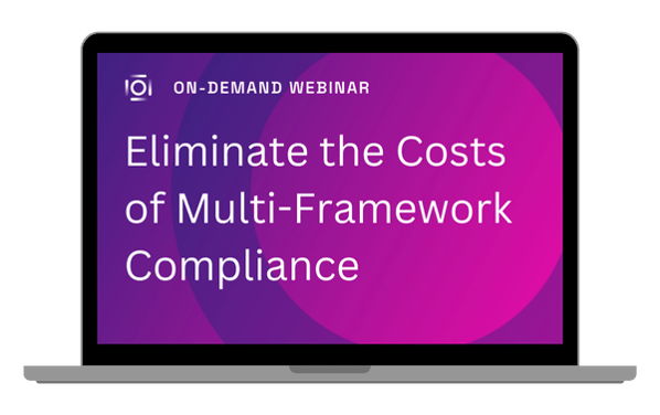 Eliminate the Costs of Multi-Framework Compliance webinar hosted by Ostendio